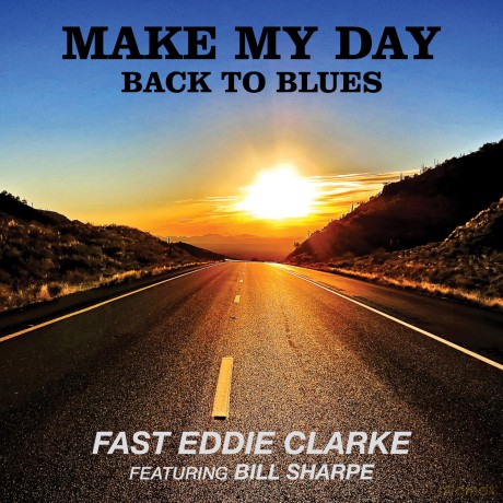 Fast Eddie Clarke Feat. Bill Sharpe: Make My Day - Back To Blues [Winyl]