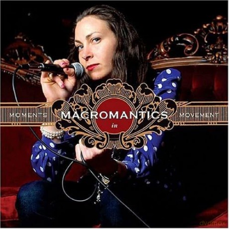 Macromantics: Moments In Movement [CD]