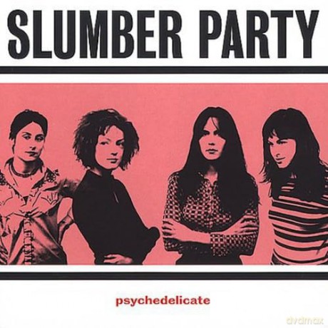 Slumber Party: Psychedelicate [CD]