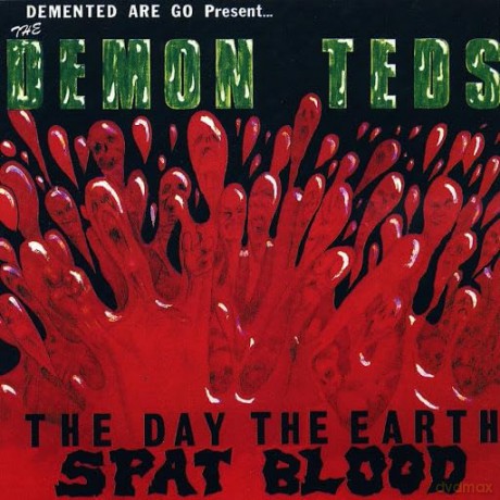 Demented Are Go: The Demon Teds. The Day The Earth Spat Blood (Splatter) [Winyl]