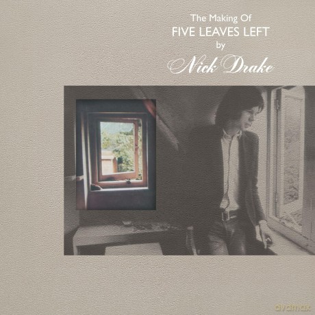 Nick Drake: The Making Of Five Leaves Left [CD]