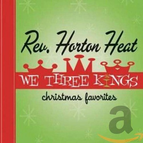 Reverend Horton Heat: We Three Kings [CD]
