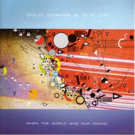 Gold Chains: When The World Was Our Friend [CD]