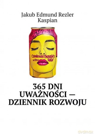 365 dni uważności - dziennik rozwoju - Jakub Edmund Rezler (Kaspian) [KSIĄŻKA]