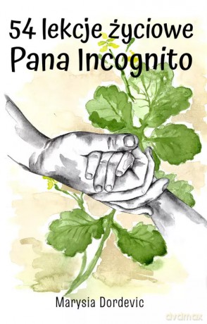 54 lekcje życiowe Pana Incognito - Dordevic Marysia [KSIĄŻKA]