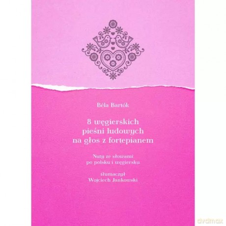 8 węgierskich pieśni ludowych na głos z fortepianem. Nuty ze słowami po polsku i węgiersku - Bartok Bela [KSIĄŻKA]