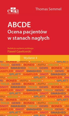 ABCDE Ocena pacjentów w stanach nagłych - Thomas Semmel [KSIĄŻKA]