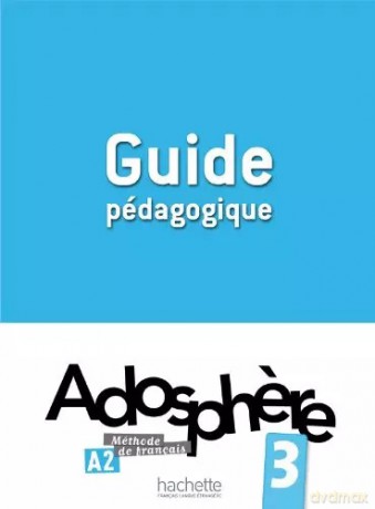 Adosphere 3 przewodnik metodyczny - Céline Himber, Marie-Laure Poletti [KSIĄŻKA]