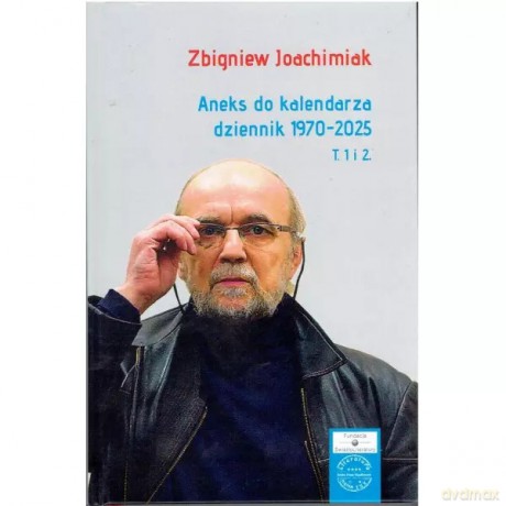 Aneks do kalendarza, dziennik 1970-2025, t. 1 i 2 - Joachimiak Zbigniew [KSIĄŻKA]