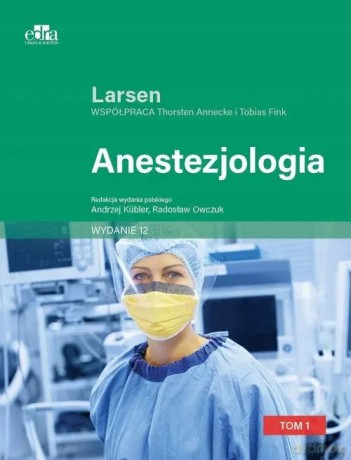 Anestezjologia. Larsen Tom I - R. Larsen [KSIĄŻKA]