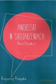 Angielski w skojarzeniach. MemoSłówka 1 - K. Potyrała [KSIĄŻKA]