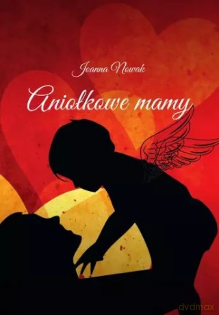 Aniołkowe mamy - Joanna Nowak [KSIĄŻKA]