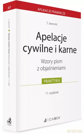 Apelacje cywilne i karne. Wzory pism z objaśnieniami - Stefan Jaworski [KSIĄŻKA]