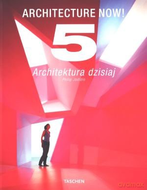 Architektura dzisiaj. Tom 5 - Philip Jodidio [KSIĄŻKA]