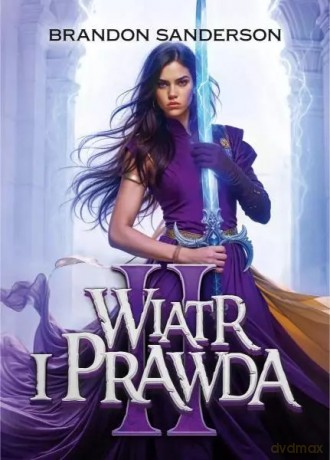 Archiwum Burzowego światła. Tom 5. Część 2. Wiatr i Prawda - Brandon Sanderson [KSIĄŻKA]