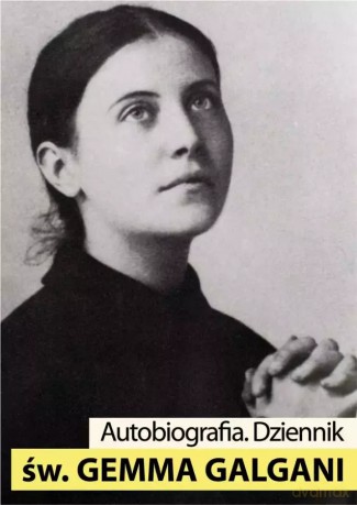 Autobiografia. Dziennik - Gemma Galgani [KSIĄŻKA]