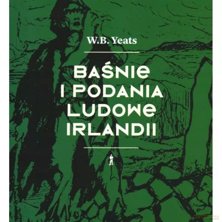 Baśnie i podania ludowe Irlandii - Yeats W.B. [KSIĄŻKA]