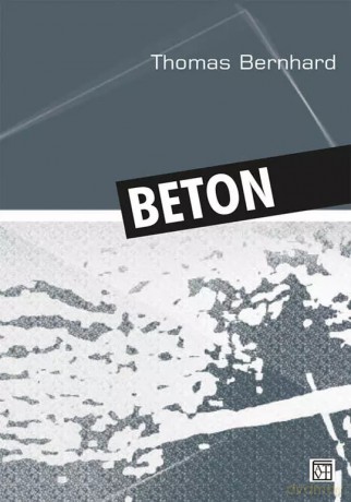 Beton - Thomas Bernhard [KSIĄŻKA]