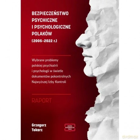 Bezpieczeństwo psychiczne i psychologiczne Polaków (2005 2022 r.) - Tokarz Grzegorz [KSIĄŻKA]