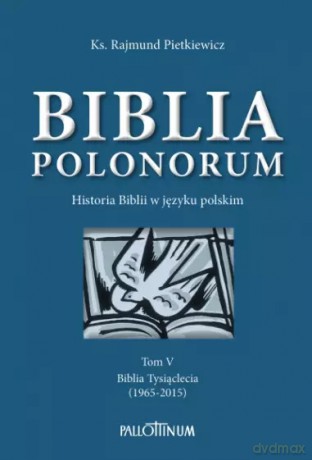 Biblia Polonorum. Historia Bilii w języku polskim. Tom V [KSIĄŻKA]
