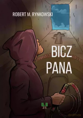 Bicz Pana - Robert M. Rynkowski [KSIĄŻKA]