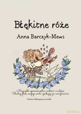 Błękitne róże - Anna Barczyk-Mews [KSIĄŻKA]