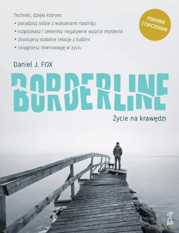Borderline. Życie na krawędzi - Daniel J. Fox [KSIĄŻKA]