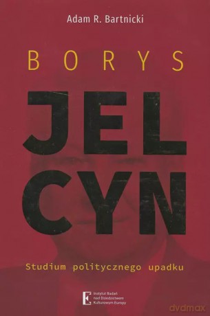 Borys Jelcyn - Bartnicki Adam R. [KSIĄŻKA]