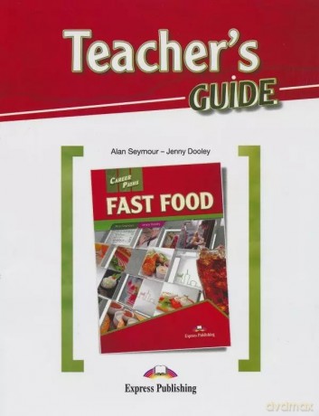 Career Paths. Fast Food. Teacher's Guide - Alan Seymour, Jenny Dooley [KSIĄŻKA]