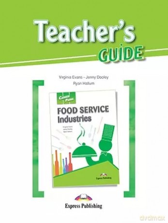 Career Paths. Food Service Industries. Teacher's Guide - Virginia Evans, Jenny Dooley, Ryan Hallum [KSIĄŻKA]
