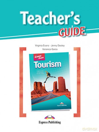 Career Paths. Tourism. Teacher's Guide - Virginia Evans, Jenny Dooley, Veronica Garza [KSIĄŻKA]
