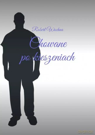 Chowane po kieszeniach - Robert Wochna [KSIĄŻKA]