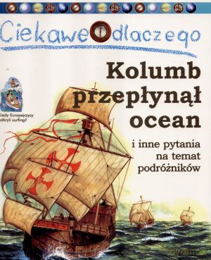 Ciekawe dlaczego Kolumb przepłynął ocean - Rosie Greenwood [KSIĄŻKA]