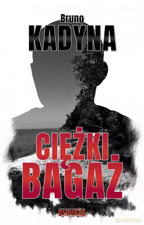 Ciężki bagaż - Bruno Kadyna [KSIĄŻKA]