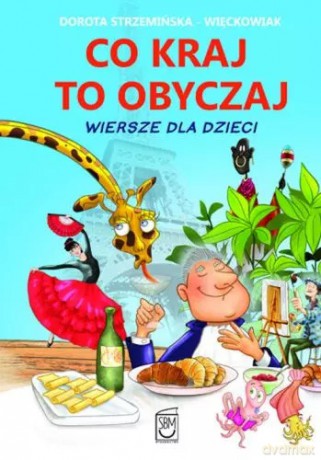 Co kraj, to obyczaj. Wiersze dla dzieci (dodruk 2014) - Dorota Strzemińska-Więckowiak [KSIĄŻKA]