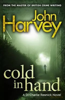 Cold in Hand. Harvey, John. PB - John Harvey [KSIĄŻKA]