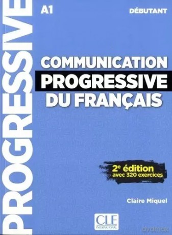 Communication progressive du français Niveau débutant. Język francuski. Poziom A1 [KSIĄŻKA]
