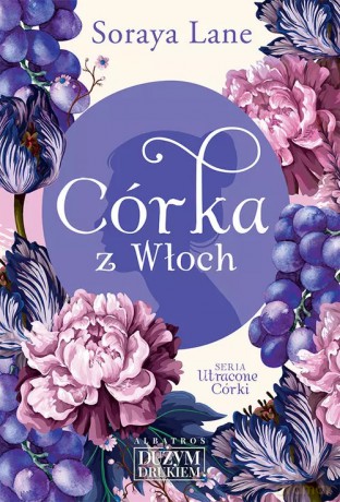 Córka z Włoch - Soraya Lane [KSIĄŻKA]