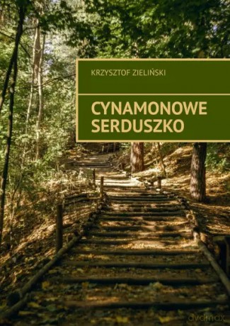 Cynamonowe serduszko - Krzysztof Zieliński [KSIĄŻKA]