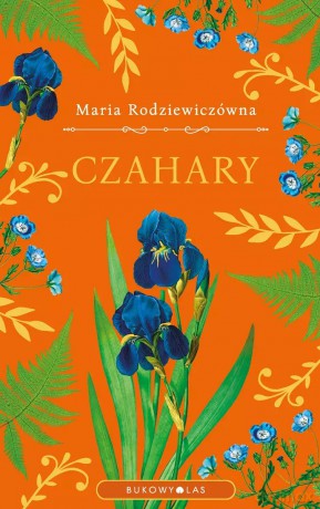 Czahary (edycja kolekcjonerska) - Maria Rodziewiczówna [KSIĄŻKA]