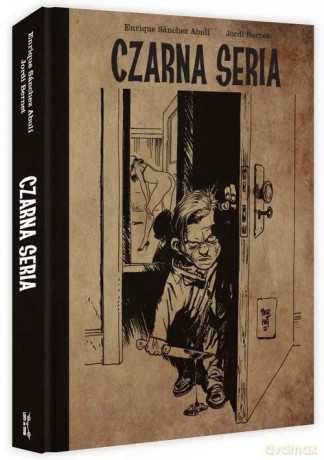 Czarna seria - Enrique Sanchez Abulí, Jordi Bernet [KOMIKS]