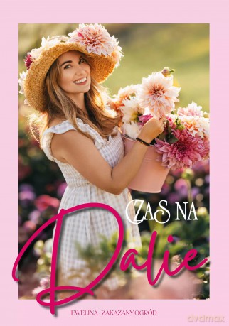 Czas na Dalie - Ewelina Zakazany Ogród [KSIĄŻKA]