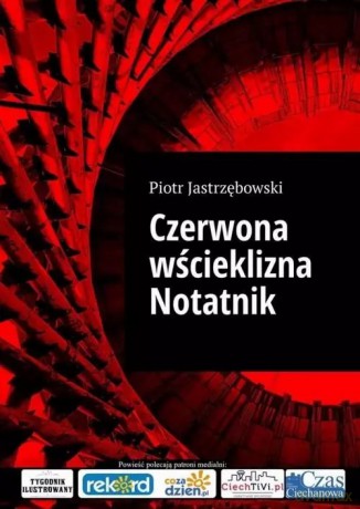 Czerwona wścieklizna Notatnik - Piotr Jastrzębowski [KSIĄŻKA]