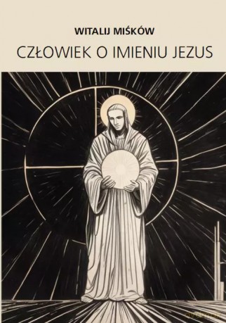 Człowiek o imieniu Jezus - Witalij Miśków [KSIĄŻKA]
