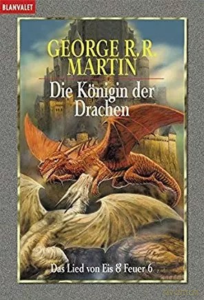 Das Lied von Eis und Feuer 6 Die Konigin der Drachen - George R.R.Martin [KSIĄŻKA]