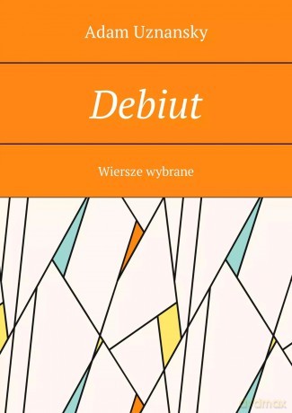 Debiut - Adam Uznansky [KSIĄŻKA]