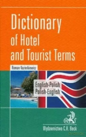 Dictionary of Hotel and Tourist Terms - Roman Kozierkiewicz [KSIĄŻKA]