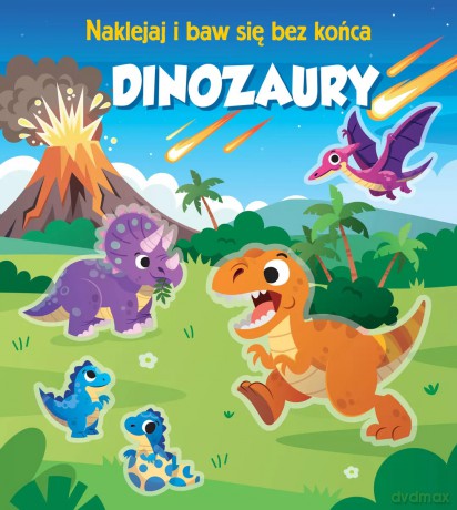 Dinozaury. Naklejaj i baw się bez końca [KSIĄŻKA]