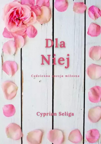 Dla niej - Cyprian Seliga [KSIĄŻKA]