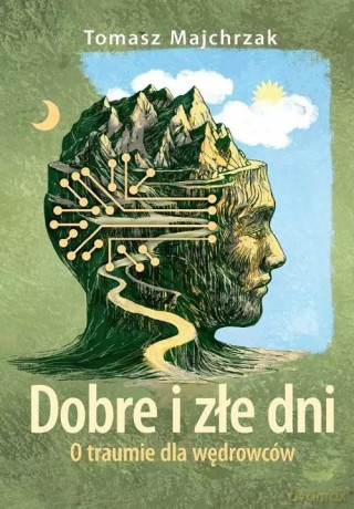 Dobre i złe dni - Majchrzak Tomasz [KSIĄŻKA]